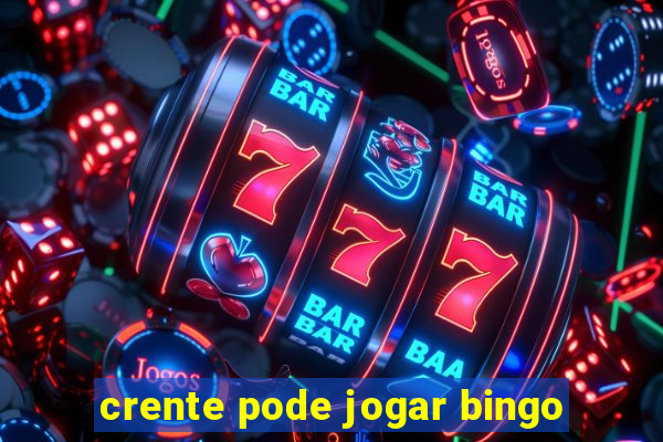 crente pode jogar bingo